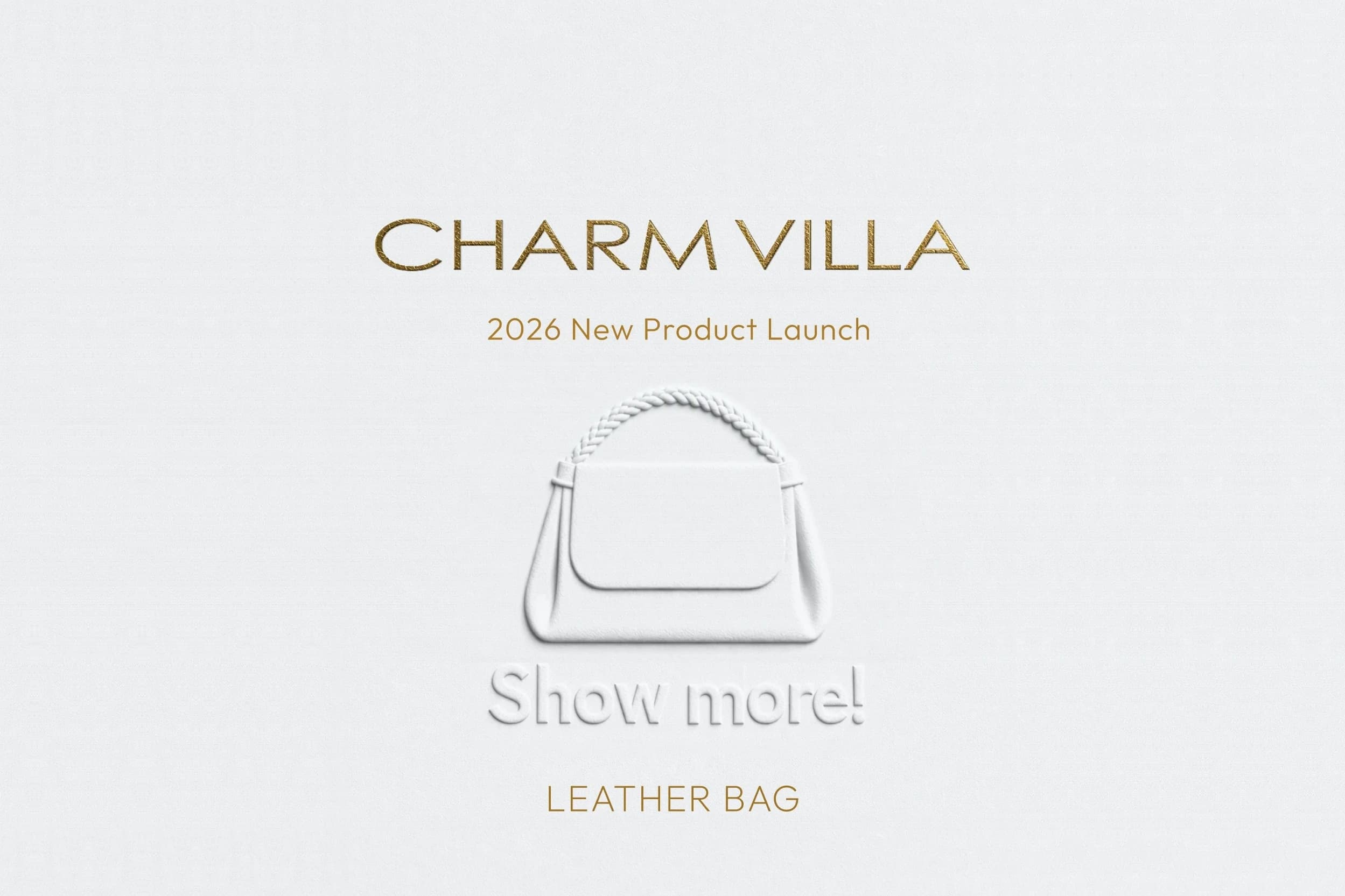 CHARM VILLA 2026 launch invitation: the gold CHARM VILLA wordmark on pale grey paper, an embossed leather bag and the words Show more!, with the Taipei, Los Angeles (The Scholart Selection) and Kyoto dates and venues below
